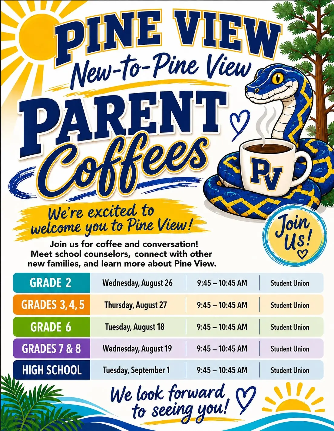 New to Pine View Coffee Meetups. 2026 dates: 6th Grade Tuesday, August 18; 7th and 8th Grade Wednesday, August 19; 2nd Grade Wednesday, August 26; 3rd, 4th, and 5th Grade Thursday, August 27; High School Tuesday, September 1, all 9:45 to 10:45 a.m. All sessions in the Student Union.